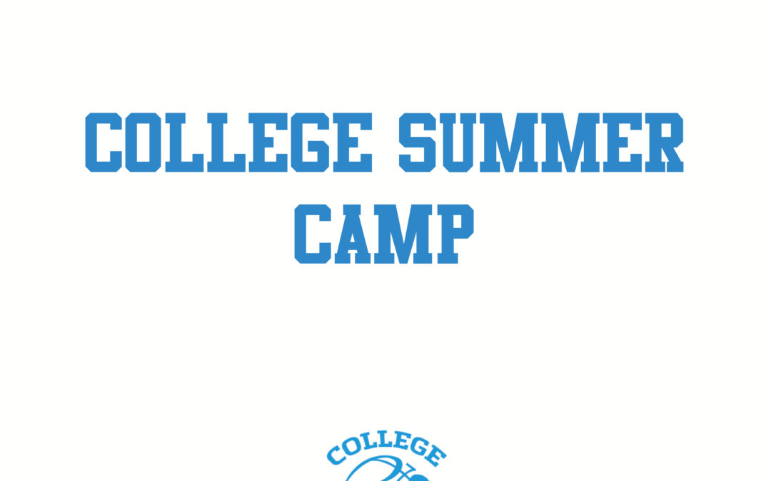 COLLEGE SUMMER CAMP IS BACK 